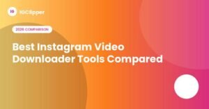 Best Instagram video downloader tools compared 2026